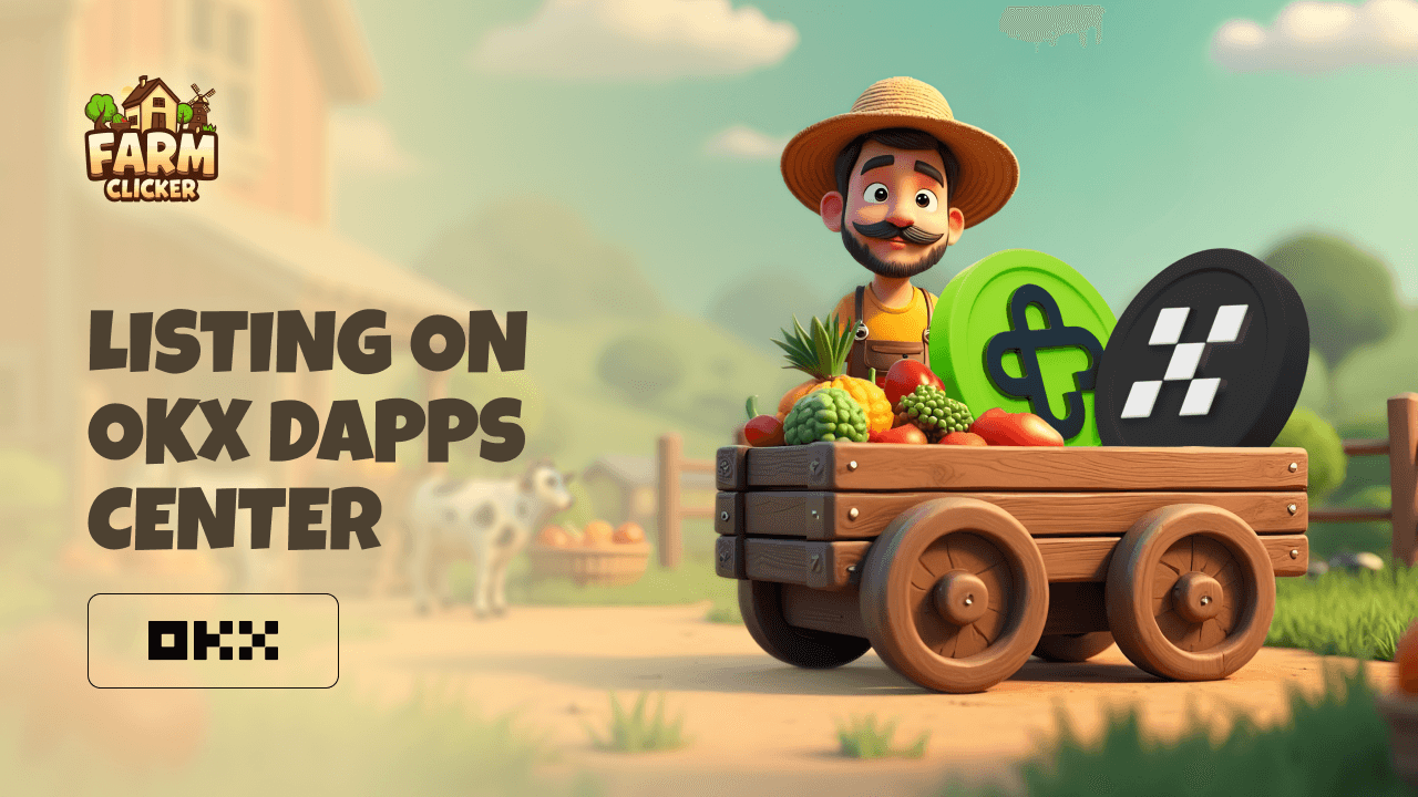 Farm Clicker Now Listed x OKX Dapps Center!